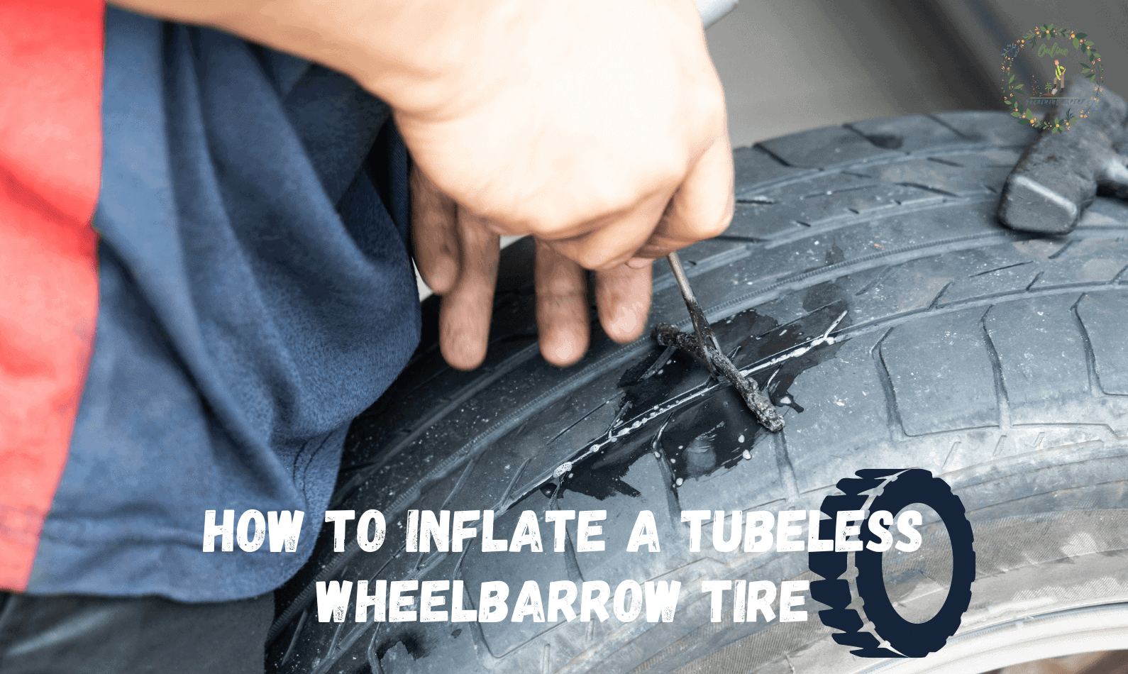 How to Inflate a Tubeless Wheelbarrow Tire