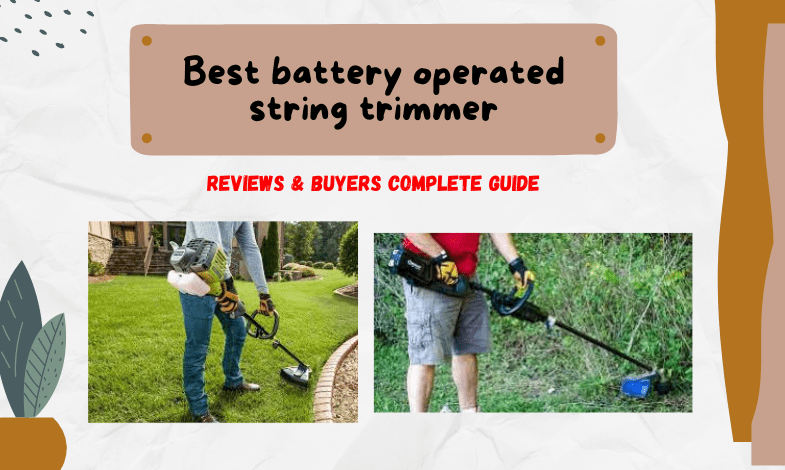 Best Battery Operated String Trimmer